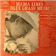 Raymond Fairchild And The Frosty Mountain Boys - Mama Likes Blue Grass Music